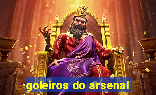 goleiros do arsenal